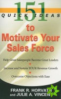 151 Quick Ideas to Motivate Your Sales Force