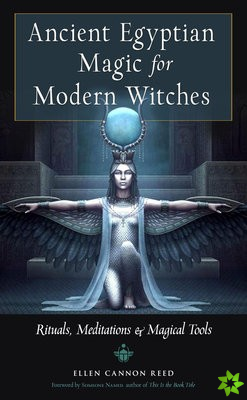 Ancient Egyptian Magic for Modern Witches