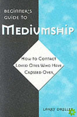 Beginner'S Guide to Mediumship