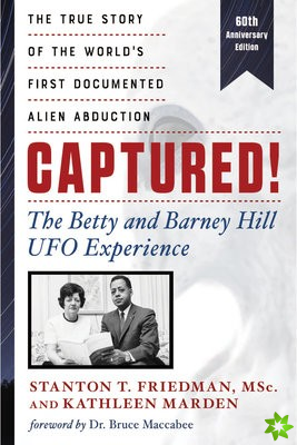 Captured! the Betty and Barney Hill UFO Experience - 60th Anniversary Edition