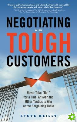 Negotiating with Tough Customers