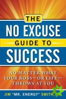 No Excuse Guide to Success