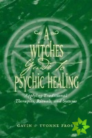 Witch'S Guide to Psychic Healing