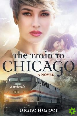 Train to Chicago (The Train Series Book Three)