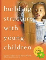 Building Structures with Young Children Trainer's Guide