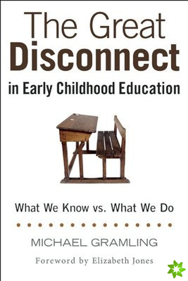 Great Disconnect in Early Childhood Education