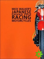 Mick Walker's Japanese Grand Prix Racing Motorcycles