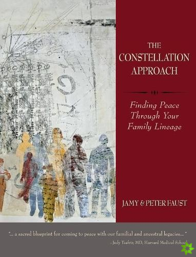 CONSTELLATION APPROACH Finding Peace Through Your Family Lineage