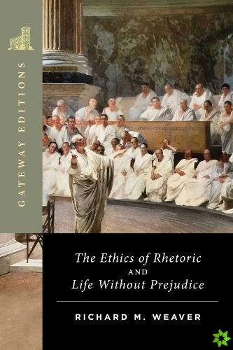 Ethics of Rhetoric and Life Without Prejudice