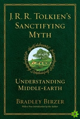 J.R.R. Tolkien's Sanctifying Myth