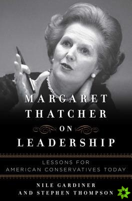 Margaret Thatcher on Leadership