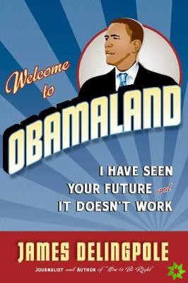 Welcome to Obamaland