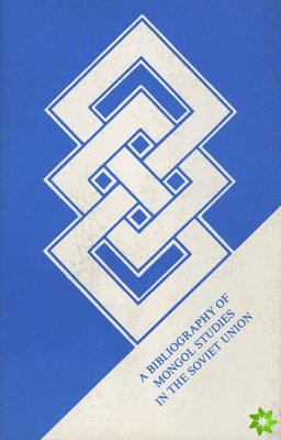 Bibliografiia po sovetskomu mongolovedenii [Mongolian Studies in the Soviet Union]