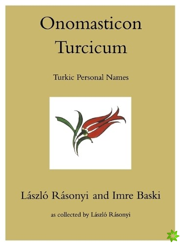 Onomasticon Turcicum, Turkic Personal Names, Parts I-II