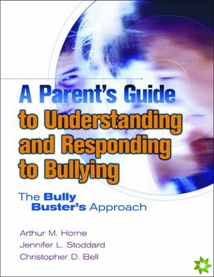 Parent's Guide to Understanding and Responding to Bullying