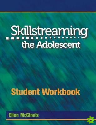 Skillstreaming the Adolescent Student Workbook