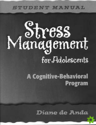 Stress Management for Adolescents, Student Manual