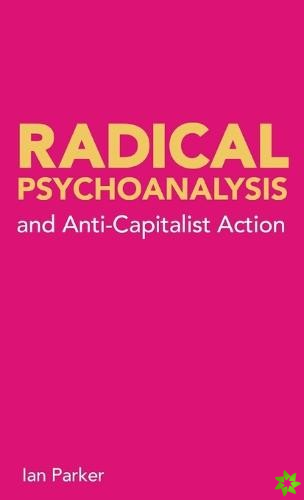 Radical Psychoanalysis and Anti-Capitalist Action