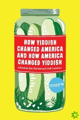 How Yiddish Changed America And How America Changed Yiddish