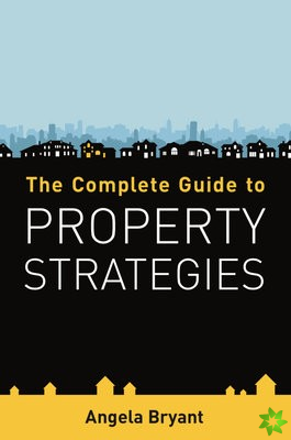 Complete Guide to Property Strategies