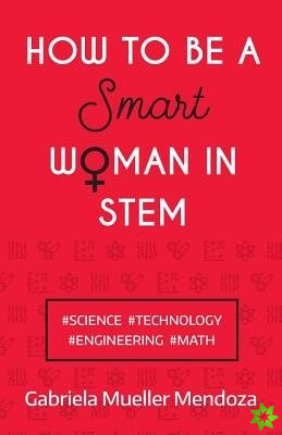 How to be a Smart Woman in STEM