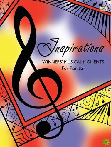Inspirations Winners' Musical Moments for Pianists