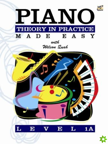 Piano Theory in Practice Made Easy 1A