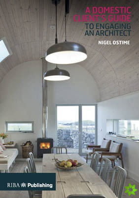 Domestic Client's Guide to Engaging an Architect