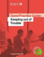 Good Practice Guide: Keeping out of Trouble