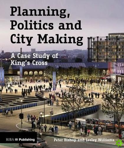 Planning, Politics and City Making