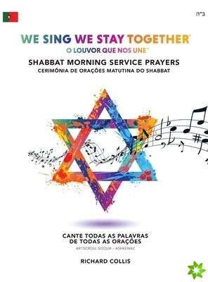 We Sing We Stay Together: Shabbat Morning Service Prayers (PORTUGUESE BRA)