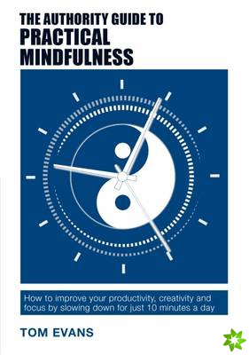 Authority Guide to Practical Mindfulness