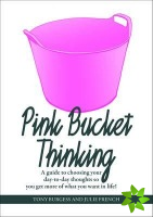 Pink Bucket Thinking