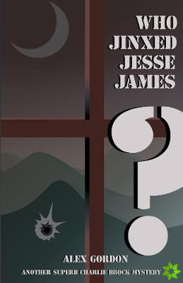 Who Jinxed Jesse James?