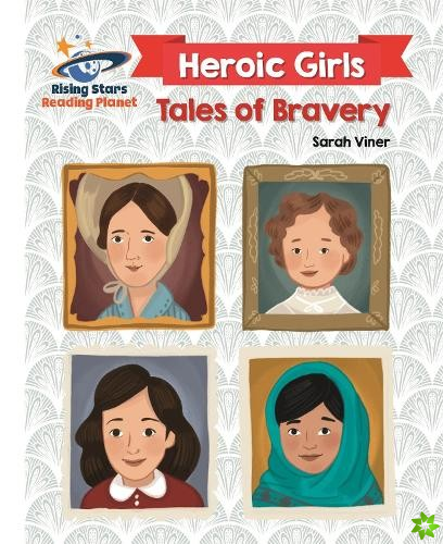 Reading Planet - Heroic Girls: Tales of Bravery - White: Galaxy