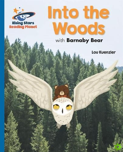 Reading Planet - Into the Woods with Barnaby Bear - Blue: Galaxy
