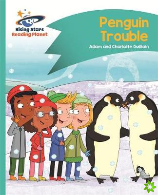 Reading Planet - Penguin Trouble - Turquoise: Comet Street Kids