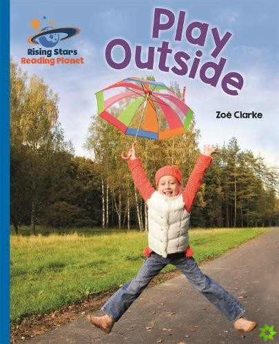 Reading Planet - Play Outside - Blue: Galaxy