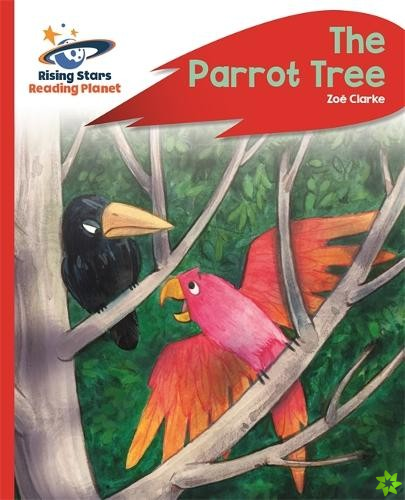 Reading Planet - The Parrot Tree - Red C: Rocket Phonics