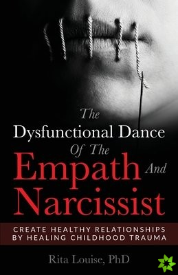 Dysfunctional Dance Of The Empath And Narcissist