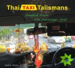 Thai Taxi Talismans: Bangkok from the Passenger Seat