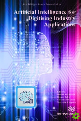 Artificial Intelligence for Digitising Industry  Applications