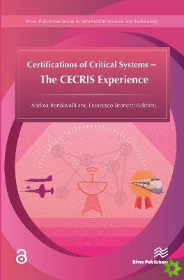 Certifications of Critical Systems  The CECRIS Experience