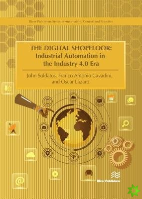 Digital Shopfloor: Industrial Automation in the Industry 4.0 Era