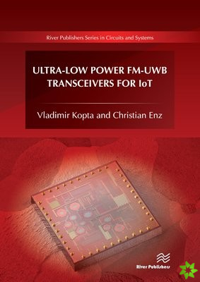 Ultra-Low Power FM-UWB Transceivers for IoT