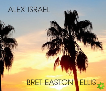 Alex Israel Bret Easton Ellis