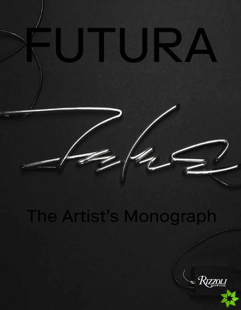 Futura : The Artist's Monograph