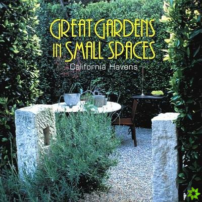 Great Gardens in Small Spaces
