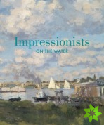 Impressionists on the Water