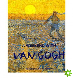 Weekend with Van Gogh
